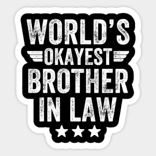 World's okayest brother in law Sticker